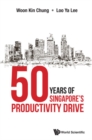 Image for 50 YEARS OF SINGAPORE&#39;S PRODUCTIVITY DRIVE