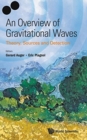 Image for Overview Of Gravitational Waves, An: Theory, Sources And Detection