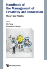 Image for HANDBOOK OF THE MANAGEMENT OF CREATIVITY AND INNOVATION: THEORY AND PRACTICE