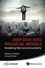 Image for Deep Dive Into Financial Models: Modeling Risk And Uncertainty