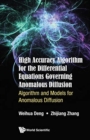 Image for High accuracy algorithm for the differential equations governing anomalous diffusion  : algorithm and models for anomalous diffusion