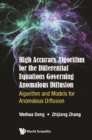 Image for High Accuracy Algorithm for the Differential Equations Governing Anomalous Diffusion: Algorithm and Models for Anomalous Diffusion