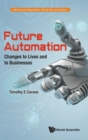 Image for Future Automation: Changes To Lives And To Businesses