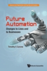 Image for Future automation  : changes to lives and to businesses