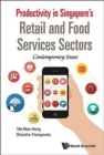 Image for Productivity In Singapore&#39;s Retail And Food Services Sectors: Contemporary Issues
