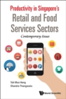 Image for Productivity in Singapore&#39;s Retail and Food Services Sectors: Contemporary Issues
