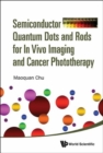 Image for Semiconductor Quantum Dots And Rods For In Vivo Imaging And Cancer Phototherapy