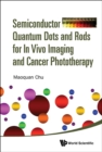 Image for Semiconductor Quantum Dots And Rods For In Vivo Imaging And Cancer Phototherapy: 7667