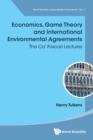 Image for Economics, Game Theory And International Environmental Agreements: The Ca&#39; Foscari Lectures