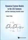Image for Dynamical System Models In The Life Sciences And Their Underlying Scientific Issues