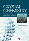 Image for Crystal chemistry  : from basics to tools for materials creation