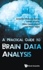 Image for A practical guide to brain data analysis