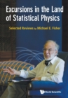 Image for Excursions In The Land Of Statistical Physics