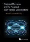 Image for Statistical Mechanics And The Physics Of Many-particle Model Systems