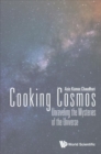 Image for Cooking Cosmos: Unraveling The Mysteries Of The Universe