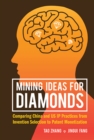 Image for Mining ideas for diamonds: comparing China and US IP practices from invention selection to patent monetization