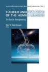 Image for Further understanding of the human machine  : the road to bioengineering