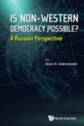 Image for IS NON-WESTERN DEMOCRACY POSSIBLE?: A RUSSIAN PERSPECTIVE