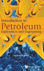 Image for Introduction To Petroleum Exploration And Engineering