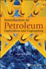 Image for Introduction to petroleum exploration and engineering