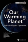 Image for Our warming planet  : topics in climate dynamics