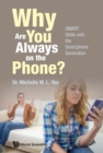 Image for WHY ARE YOU ALWAYS ON THE PHONE? SMART SKILLS WITH THE SMARTPHONE GENERATION: 7020.