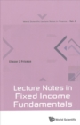 Image for Lecture Notes In Fixed Income Fundamentals