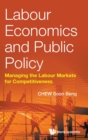 Image for Labour Economics And Public Policy: Managing The Labour Markets For Competitiveness