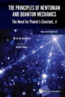 Image for PRINCIPLES OF NEWTONIAN AND QUANTUM MECHANICS, THE: THE NEED FOR PLANCK&#39;S CONSTANT, H (SECOND EDITION): 7005.