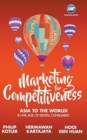 Image for Marketing For Competitiveness: Asia To The World - In The Age Of Digital Consumers