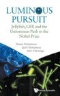 Image for Luminous Pursuit: Jellyfish, Gfp, And The Unforeseen Path To The Nobel Prize