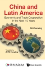 Image for China And Latin America: Economic And Trade Cooperation In The Next Ten Years: 7692