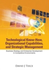 Image for Technological Know-how, Organizational Capabilities, And Strategic Management: Business Strategy And Enterprise Development In Competitive Environments