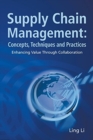 Image for Supply Chain Management: Concepts, Techniques And Practices: Enhancing The Value Through Collaboration