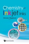 Image for Chemistry Of Inkjet Inks, The