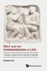 Image for Self And The Phenomenon Of Life: A Biologist Examines Life From Molecules To Humanity