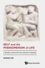 Image for Self And The Phenomenon Of Life: A Biologist Examines Life From Molecules To Humanity: 7700