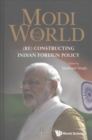Image for Modi And The World: (Re) Constructing Indian Foreign Policy