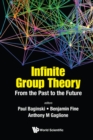 Image for INFINITE GROUP THEORY: FROM THE PAST TO THE FUTURE