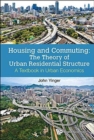 Image for Housing and commuting  : the theory of urban residential structure