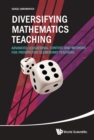 Image for Diversifying Mathematics Teaching: Advanced Educational Content and Methods for Prospective Elementary Teachers