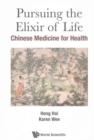 Image for Pursuing The Elixir Of Life: Chinese Medicine For Health