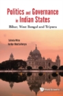 Image for Politics and Governance in Indian States: Bihar, West Bengal and Tripura