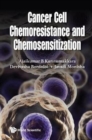 Image for Cancer Cell Chemoresistance And Chemosensitization