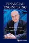 Image for Financial Engineering: Selected Works Of Alexander Lipton