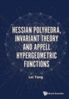 Image for Hessian polyhedra, invariant theory, and Appell hypergeometric functions