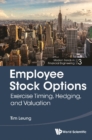 Image for Employee Stock Options: Exercise Timing, Hedging, And Valuation