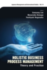 Image for Holistic business process management: theory and pratice