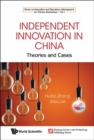 Image for Independent Innovation In China: Theory And Cases