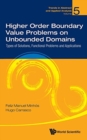 Image for Higher Order Boundary Value Problems On Unbounded Domains: Types Of Solutions, Functional Problems And Applications